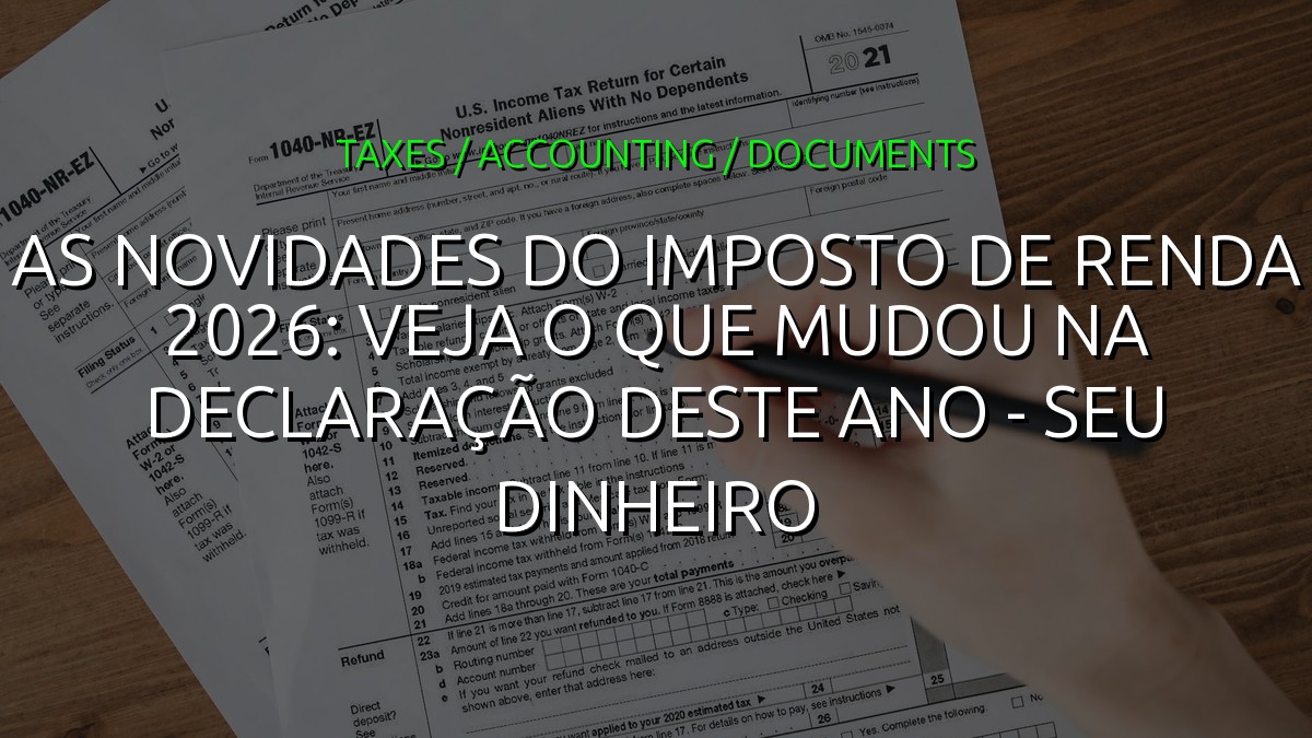 Imposto de Renda 2026: Guia Completo com Prazos e Novas Regras