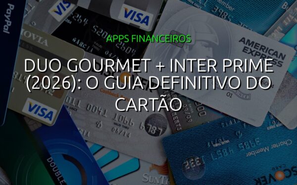 Duo Gourmet + Inter Prime (2026): O Guia Definitivo do Cartão