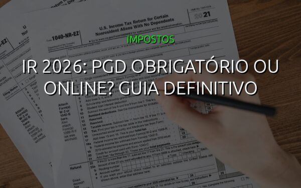 IR 2026: PGD Obrigatório ou Online? Guia Definitivo