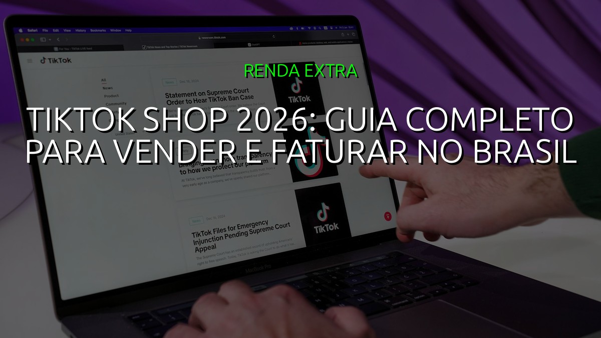 TikTok Shop 2026: Guia Completo para Vender e Faturar no Brasil